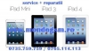 Reparatii service diagnosticare iPAD 2 iPAD 3 iPAD 4 iPAD mini geam ecran